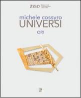 Michele Cossyro. Universi. Ori. Ediz. multilingue edito da GBM