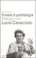 Il resto è politologia di Marco Alloni, Lucio Caracciolo edito da ADV Advertising Company