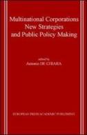Multinational Corporations. New Strategies And Public Policy Making di Antonio De Chiara edito da EPAP