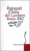 Ristoranti d'Italia del Gambero Rosso 2002 edito da GRH