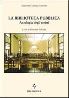 La biblioteca pubblica. Antologia degli scritti di Virginia Carini Dainotti edito da Bibliosofica