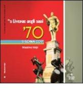 A Livorno negli anni '70 si suonava così di Massimo Volpi edito da Edizioni Erasmo