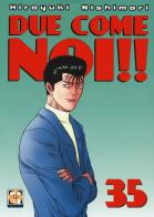 Due come noi!! vol. 35 di Hiroyuki Nishimori edito da Goen