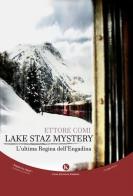 Lake Staz Mystery. L'ultima regina dell'Engadina di Ettore Comi edito da Kimerik