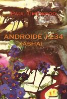 Androide J-234 (Asha) di Paul Timewood edito da MCM