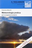 Meteorologia pratica per la navigazione da diporto di Francesco Bracchi edito da Class Editori