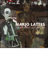Mario Lattes, tra pittura e letteratura edito da Lizea Arte