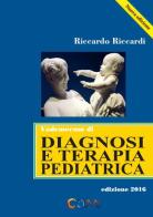 Vademecum di diagnosi e terapia pediatrica di Riccardo Riccardi edito da Com Publishing