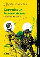 Costruire un terreno sicuro. Workbook di Schielke, Brand, Lanius edito da Giunti Psicologia.IO