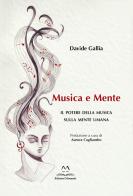 Musica e mente. Il potere della musica sulla mente umana di Davide Gallia edito da Edizioni Momenti-Ribera