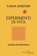 Esperimenti di vita. In difesa del liberalismo di Cass R. Sunstein edito da Silvio Berlusconi Editore