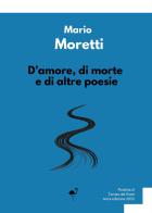 D'amore, di morte e di altre poesie di Mario Moretti edito da G.C.L. edizioni