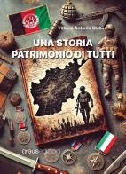 Una storia patrimonio di tutti di Vittorio Antonio Stella edito da Graus Edizioni