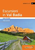 Escursioni in Val Badia di Gianni Bertellini edito da Idea Montagna Edizioni