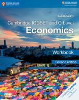 Cambridge IGCSE and O Level Economics. Workbook. Per le Scuole superiori di Susan Grant edito da Cambridge