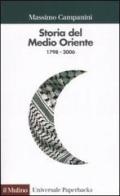 Storia del Medio Oriente 1798-2006 di Massimo Campanini edito da Il Mulino