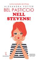 Bel pasticcio Nell Stevens! di Alexandra Potter edito da Newton Compton Editori