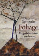 Foliage. Vagabondare in autunno di Duccio Demetrio edito da Raffaello Cortina Editore