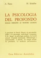 La psicologia del profondo dalle origini ai nostri giorni di Alfred Farau, Herbert Schaffer edito da Astrolabio Ubaldini