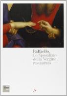 Raffaello. Il colore ritrovato di Matteo Ceriana edito da Mondadori Electa