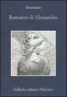 Romanzo di Alessandro di Anonimo edito da Sellerio Editore Palermo