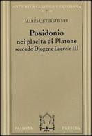 Posidonio nei Placita di Platone secondo Diogene Laerzio III di Mario Untersteiner edito da Paideia