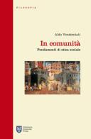 In comunità. Fondamenti di etica sociale di Aldo Vendemiati edito da Urbaniana University Press