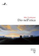 Dio nell'etica di Aldo Vendemiati edito da Urbaniana University Press