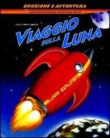 Viaggio sulla luna. Libro pop-up di Lucio Santoro, Meera Santoro edito da ABraCadabra