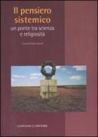 Il pensiero sistemico. Un ponte tra scienza e religiosità edito da Gangemi Editore