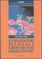 Flussi migratori illegali e ruolo dei paesi di origine e di transito di Alessandro Corneli edito da Rubbettino