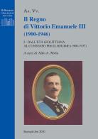 Il regno di Vittorio Emanuele III (1900-1946) vol.1 edito da BastogiLibri