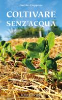 Coltivare senz'acqua di Davide Ciappetta edito da Gribaudo