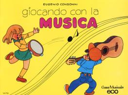 Giocando con la musica vol.1 di Eugenio Consonni edito da Casa Musicale Eco