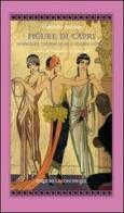 Figure di Capri. Scapigliati, crepuscolari e femmes fatale di Lorenzo Giusso edito da Edizioni La Conchiglia