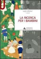 La ricerca per i bambini di Luigina Mortari edito da Mondadori Università