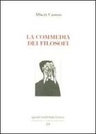 La commedia dei filosofi. Ediz. numerata di Albert Camus edito da Via del Vento