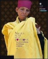 Nigra sum sed Formosa. Sacro e bellezza dell'Etiopia cristiana edito da Terra Ferma Edizioni