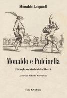 Monaldo e Pulcinella. Dialoghi sui rischi della libertà di Monaldo Leopardi edito da Fede & Cultura