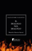 Il dialogo nel dialogo. Biografia di Sperone Speroni di Salvatore Galioto edito da Edibom Edizioni Letterarie
