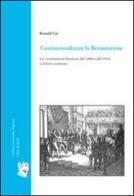 Costituzionalizzare la Restaurazione. Le costituzioni bavaresi del 1808 e del 1818 e il loro contesto di Ronald Car edito da I Libri di Emil