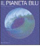 Il pianeta blu. Storia naturale degli oceani di A. Byatt, A. Fothergill, M. Holmes edito da Rizzoli