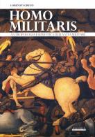 Homo militaris. Antropologia e semiotica della vita militare di Lorenzo Greco edito da Belforte Salomone