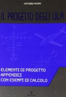 Il progetto degli ULM. Elementi di progetto appendici con esempi di calcolo di Vittorio Pajno edito da IBN