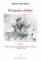 Di poesia e d'altro vol.3 di Maura Del Serra edito da Petite Plaisance