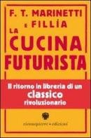 La cucina futurista (rist. anast. 1935) di Filippo T. Marinetti, Fillia edito da Viennepierre