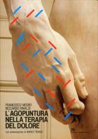 L' agopuntura nella terapia del dolore di Francesco E. Negro, Riccardo Rinaldi edito da Palombi Editori