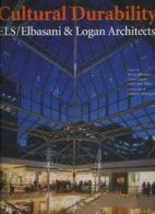 ELS/ELBASANI & Logan architects. Cultural durability edito da L'Arca