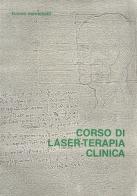 Corso di laserterapia clinica di Franco Menichelli edito da CISU