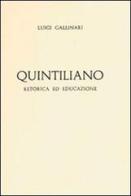 Quintiliano, retorica ed educazione di Luigi Gallinari edito da Aracne